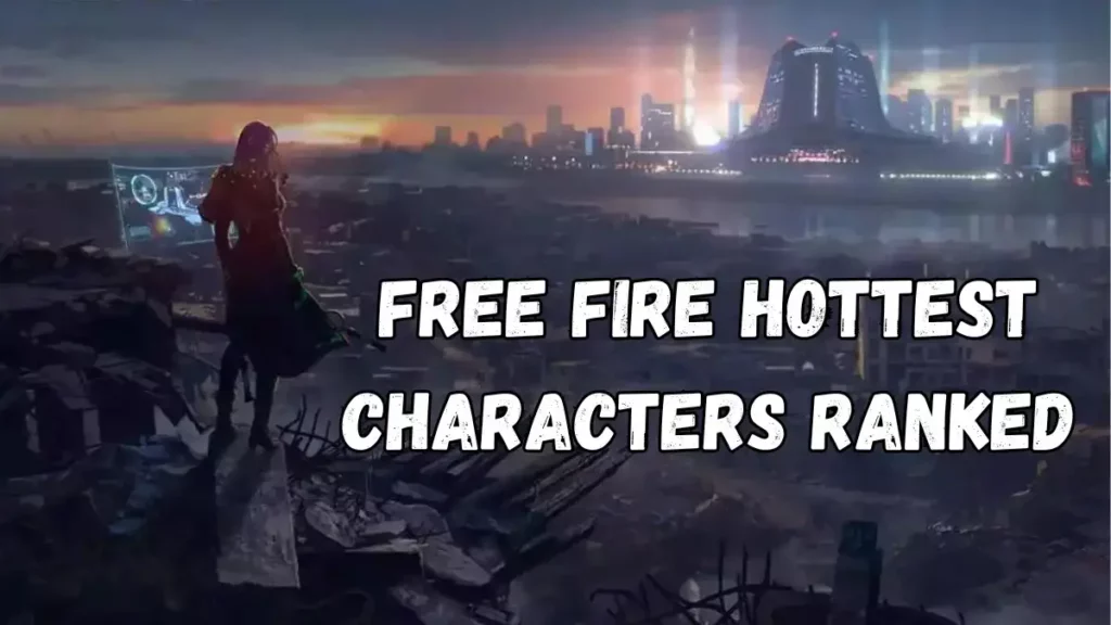 Free Fire: Top 10 Hottest Characters Ranked