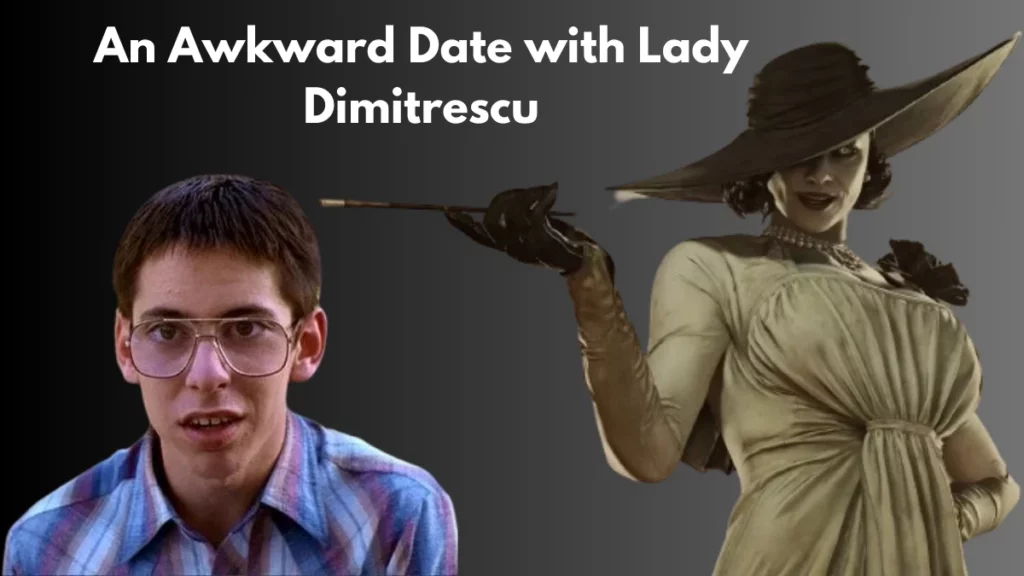 An Awkward Date with Lady Dimitrescu