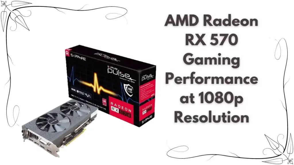 AMD Radeon RX 570 Gaming Performance at 1080p Resolution on Ultra Settings